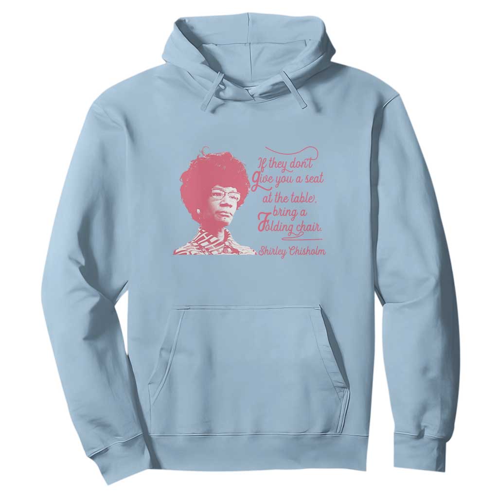 Shirley Chisholm Hoodie Bring A Folding Chair Quote