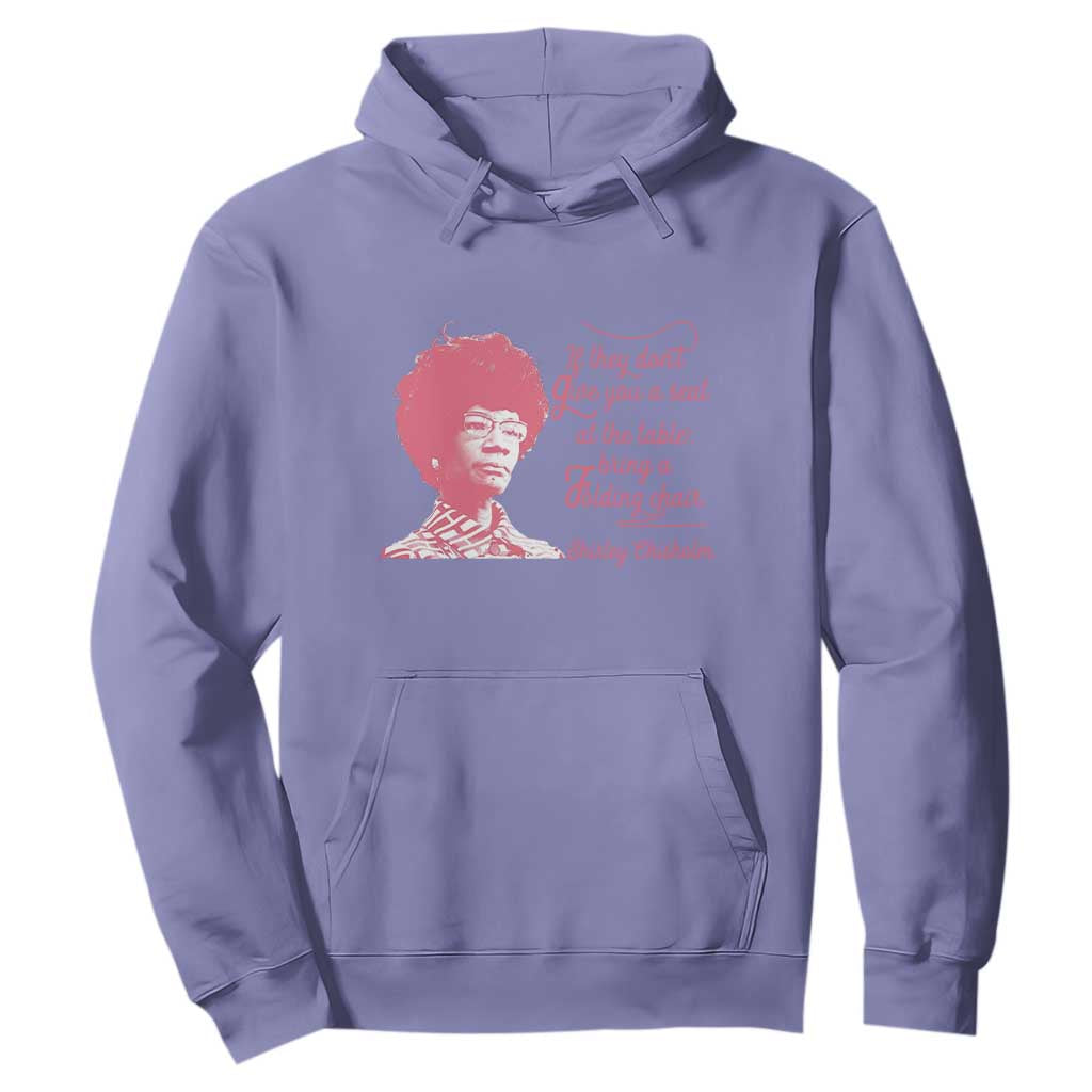 Shirley Chisholm Hoodie Bring A Folding Chair Quote
