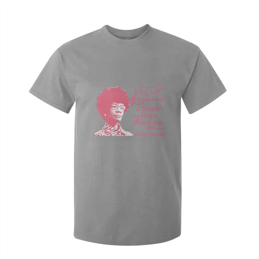 Shirley Chisholm T Shirt For Kid Bring A Folding Chair Quote