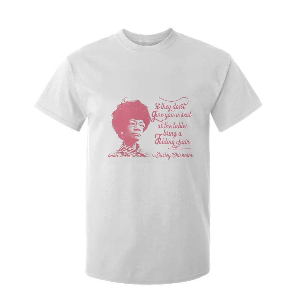 Shirley Chisholm T Shirt For Kid Bring A Folding Chair Quote
