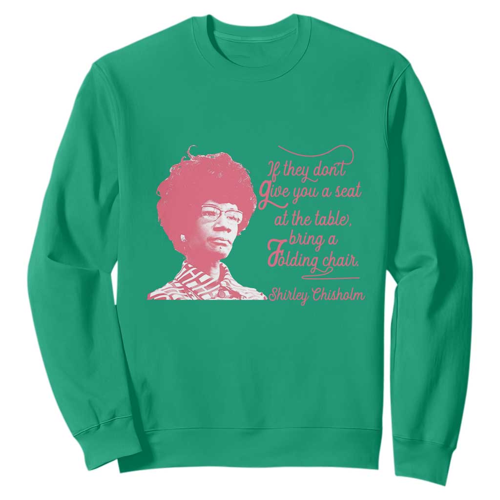 Shirley Chisholm Sweatshirt Bring A Folding Chair Quote