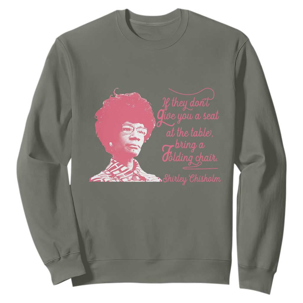 Shirley Chisholm Sweatshirt Bring A Folding Chair Quote