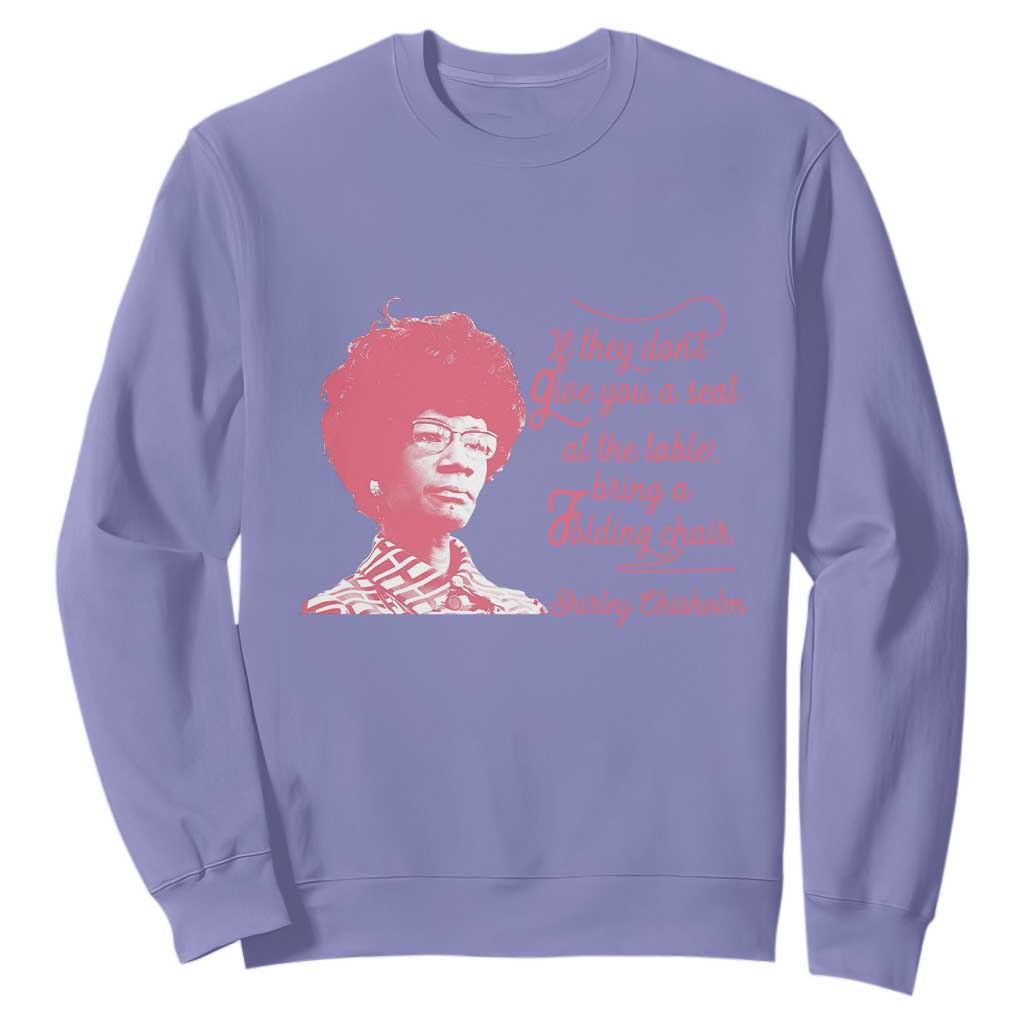 Shirley Chisholm Sweatshirt Bring A Folding Chair Quote