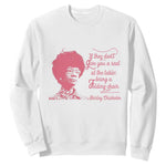 Shirley Chisholm Sweatshirt Bring A Folding Chair Quote