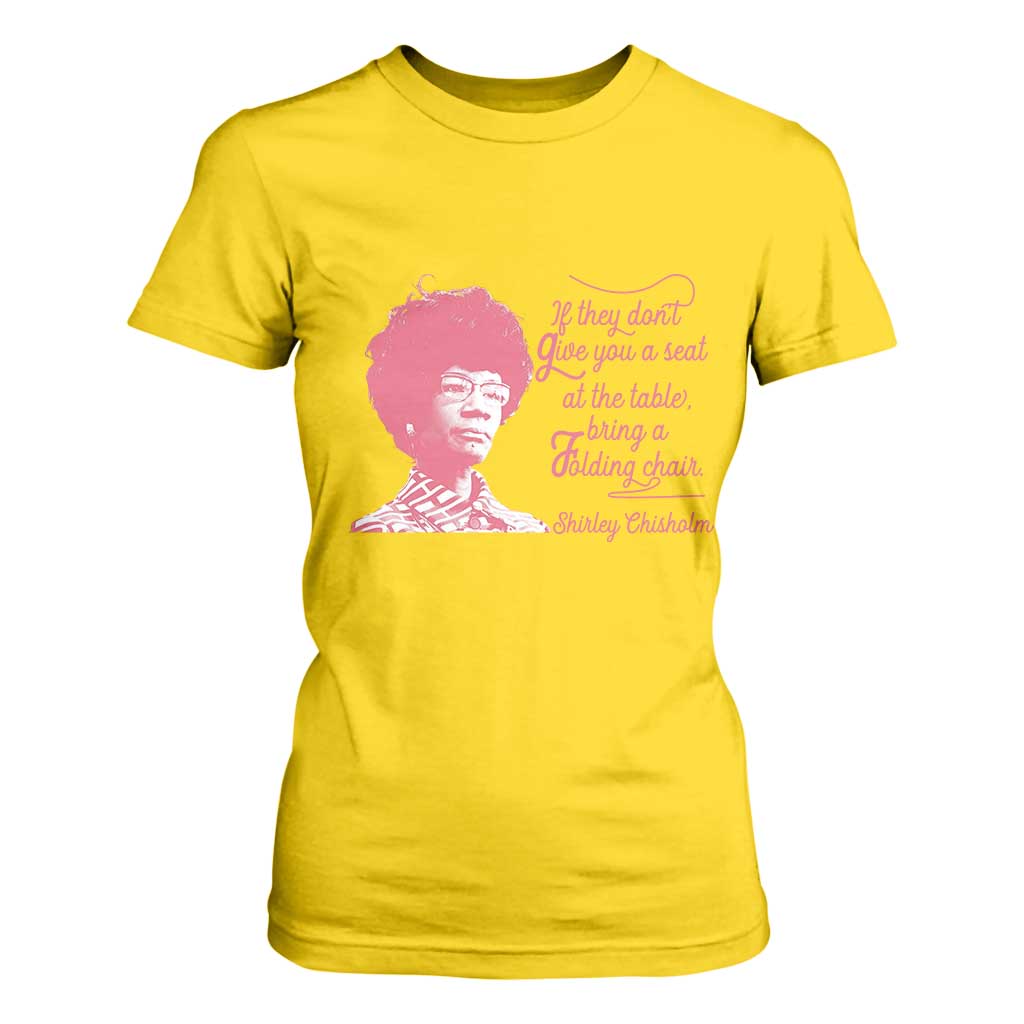 Shirley Chisholm T Shirt For Women Bring A Folding Chair Quote