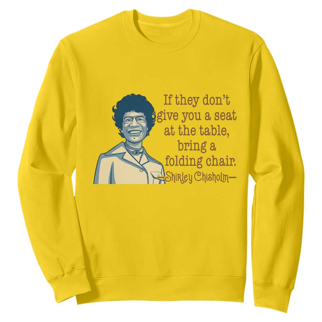 Shirley Chisholm Seat At The Table Quote Sweatshirt Female Empowerment History Gift