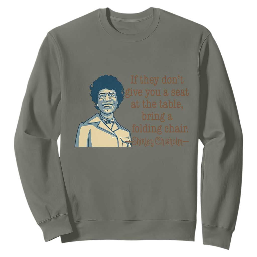 Shirley Chisholm Seat At The Table Quote Sweatshirt Female Empowerment History Gift