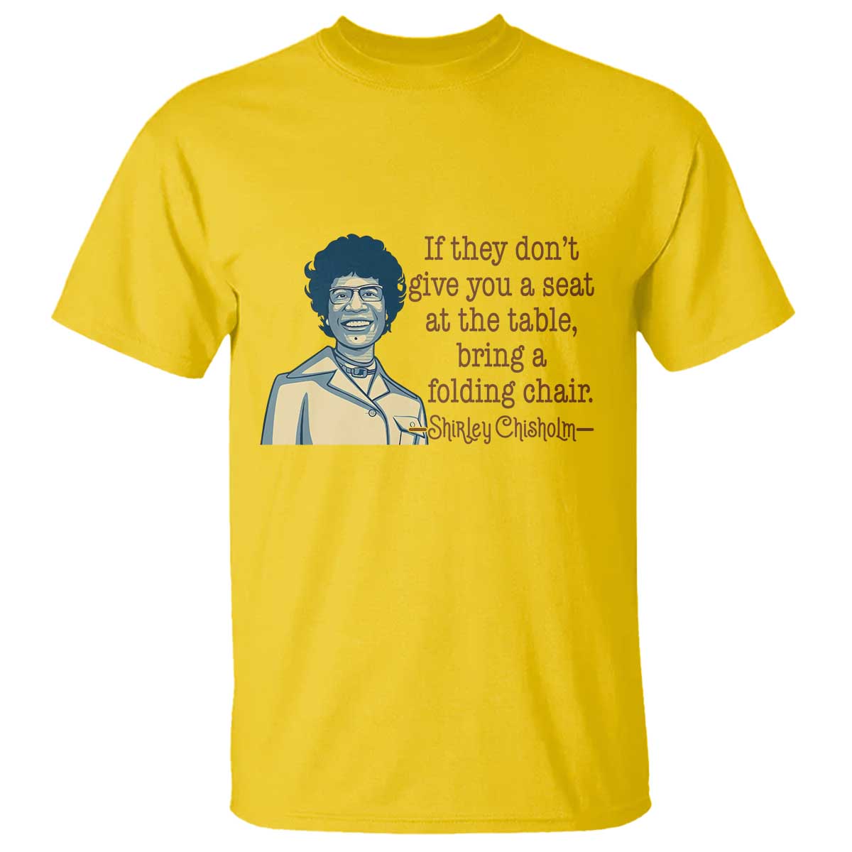 Shirley Chisholm Seat At The Table Quote T Shirt Female Empowerment History Gift