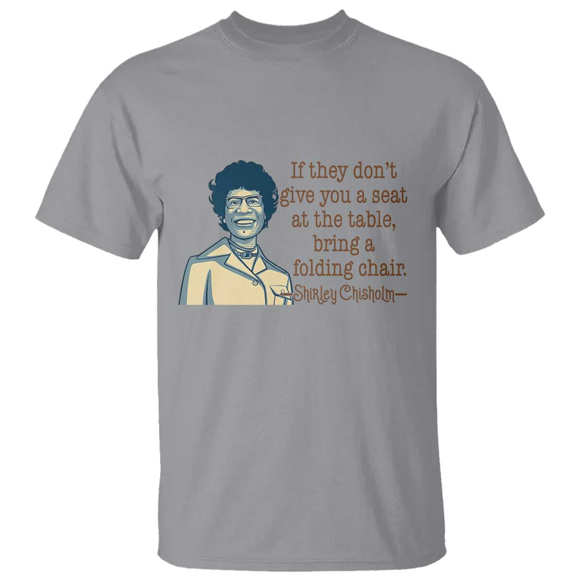 Shirley Chisholm Seat At The Table Quote T Shirt Female Empowerment History Gift