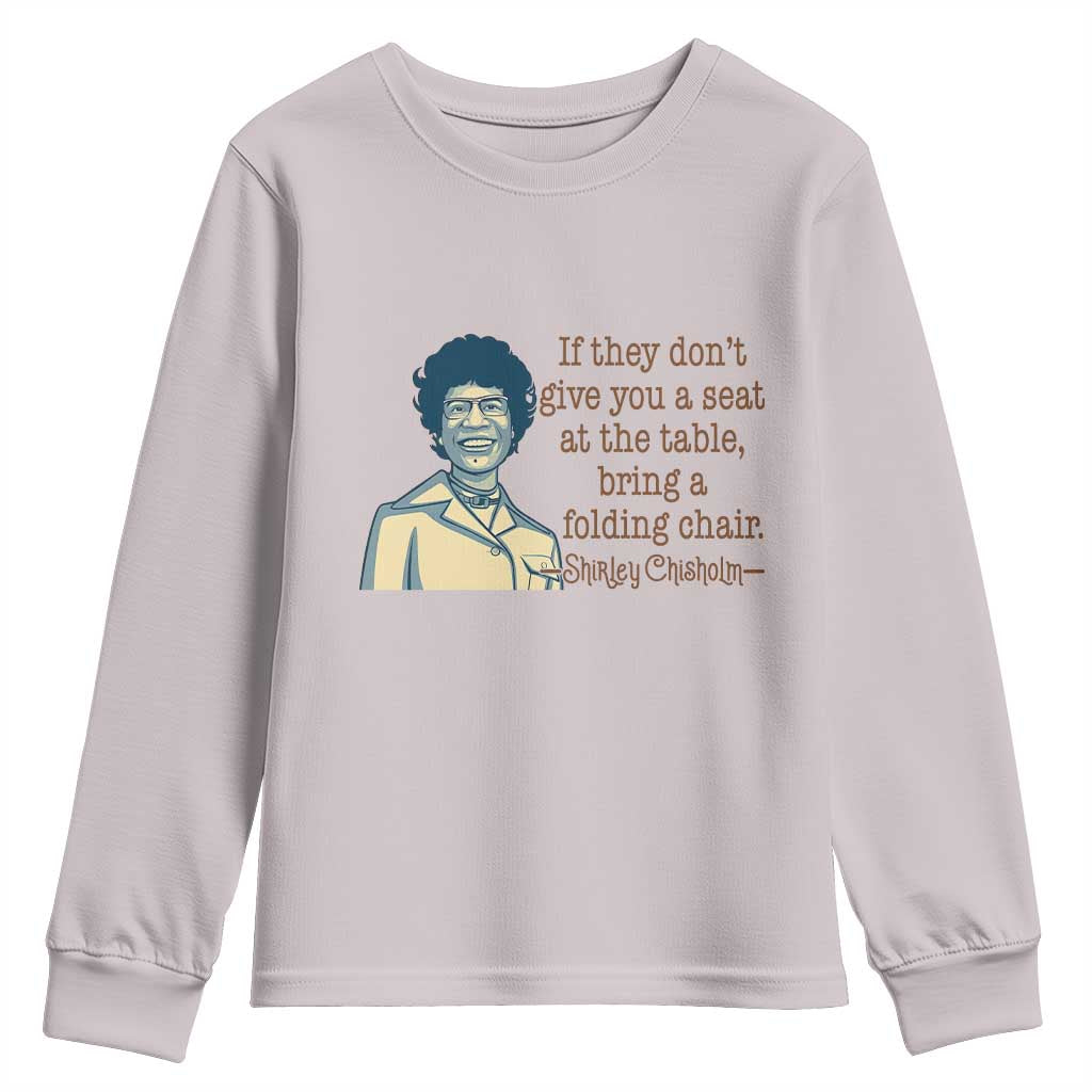 Shirley Chisholm Seat At The Table Quote Youth Sweatshirt Female Empowerment History Gift