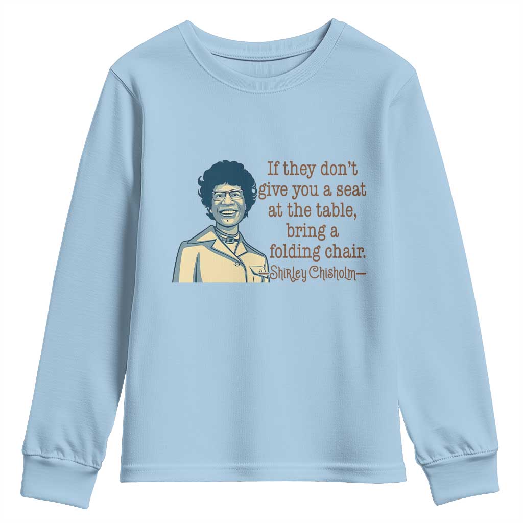 Shirley Chisholm Seat At The Table Quote Youth Sweatshirt Female Empowerment History Gift