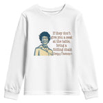 Shirley Chisholm Seat At The Table Quote Youth Sweatshirt Female Empowerment History Gift