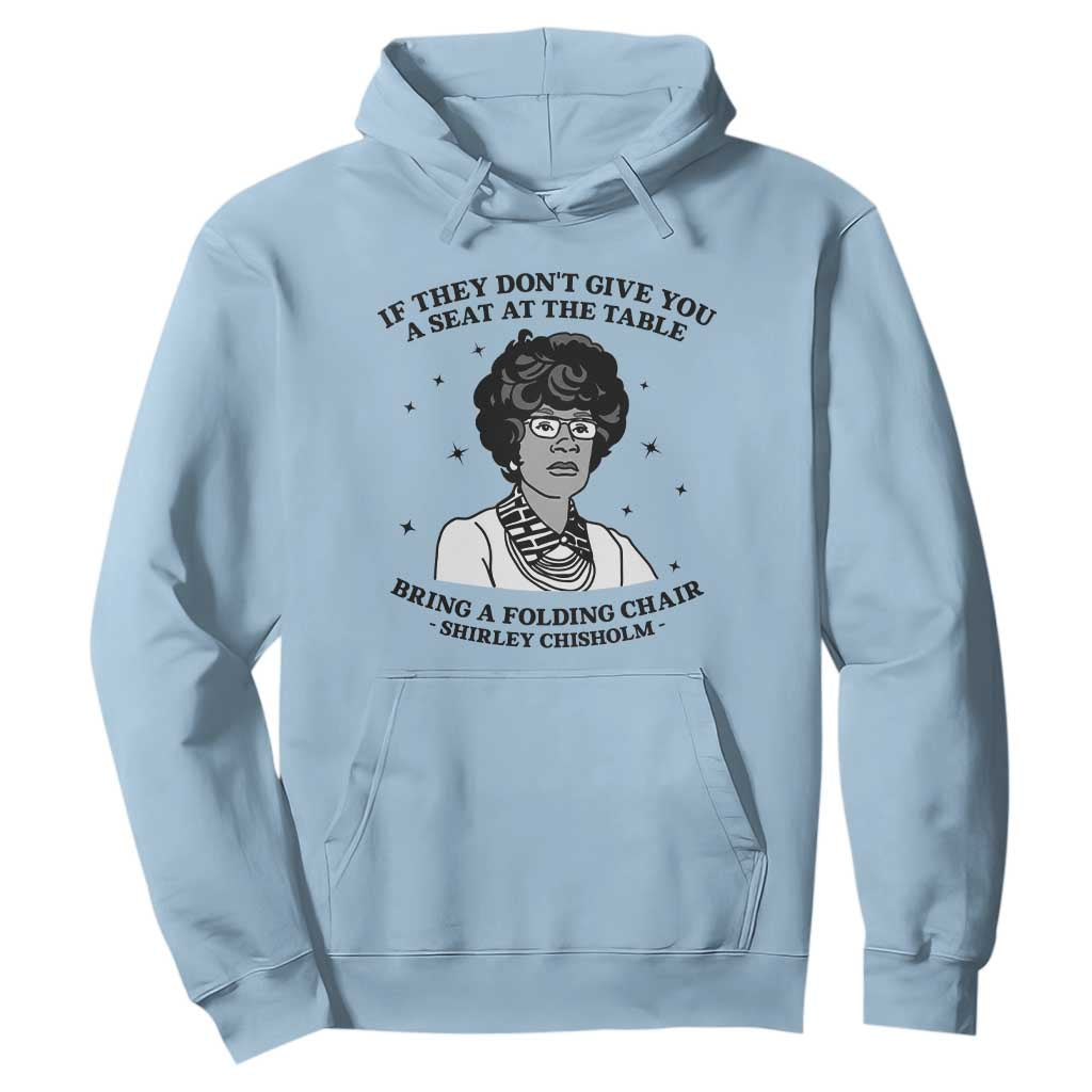 Shirley Chisholm Seat At The Table Quote Hoodie Black History Month Gift