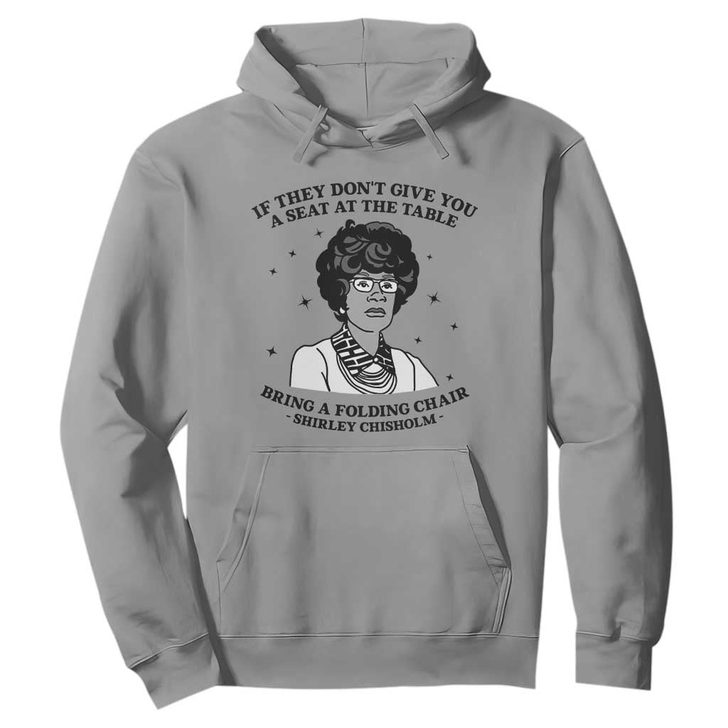 Shirley Chisholm Seat At The Table Quote Hoodie Black History Month Gift
