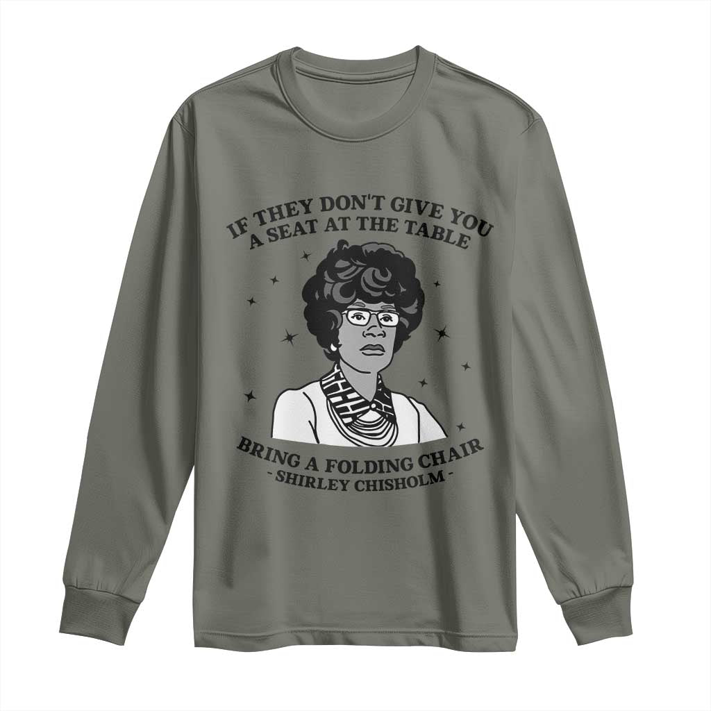 Shirley Chisholm Seat At The Table Quote Long Sleeve Shirt Black History Month Gift