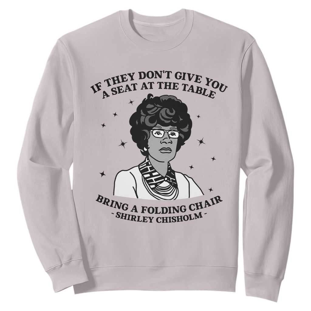 Shirley Chisholm Seat At The Table Quote Sweatshirt Black History Month Gift