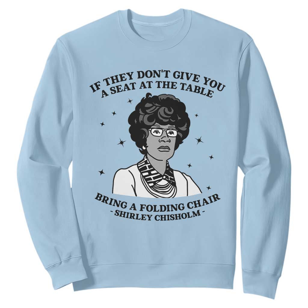 Shirley Chisholm Seat At The Table Quote Sweatshirt Black History Month Gift