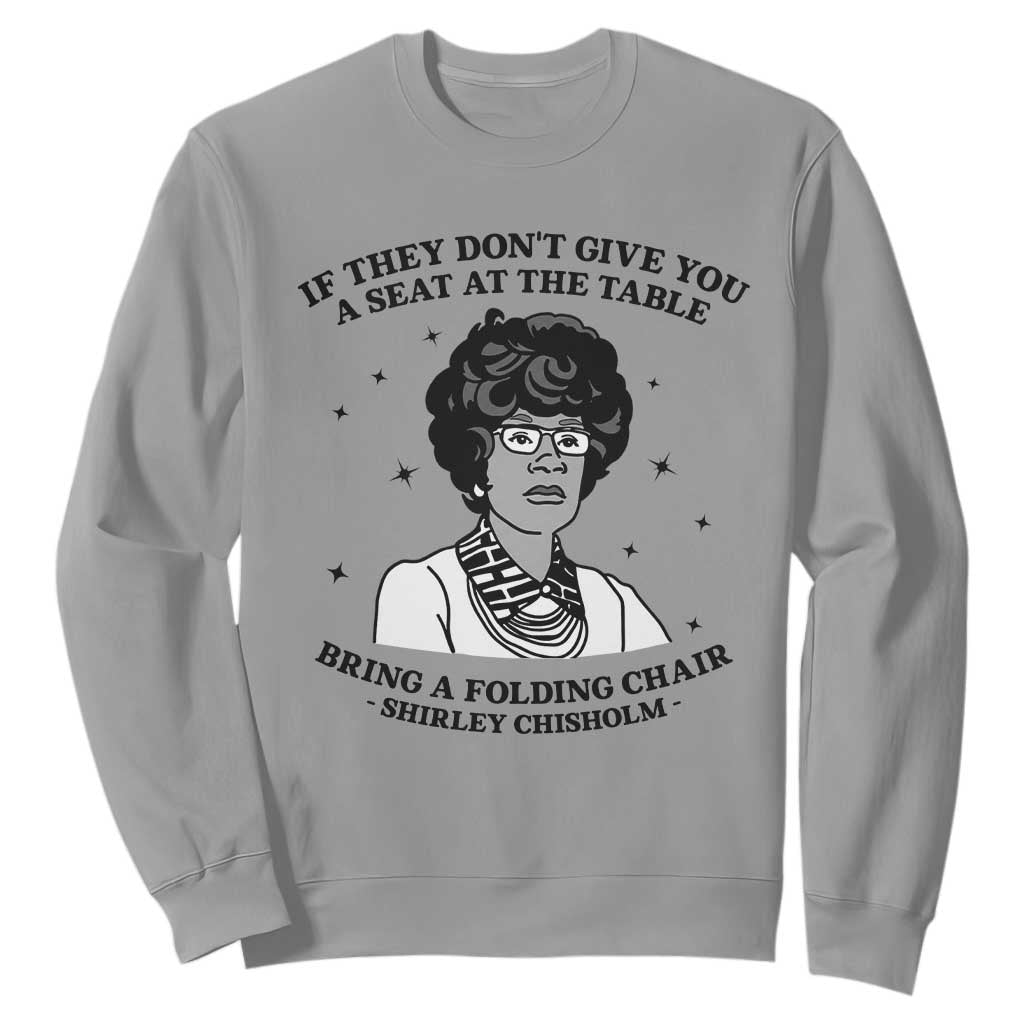 Shirley Chisholm Seat At The Table Quote Sweatshirt Black History Month Gift
