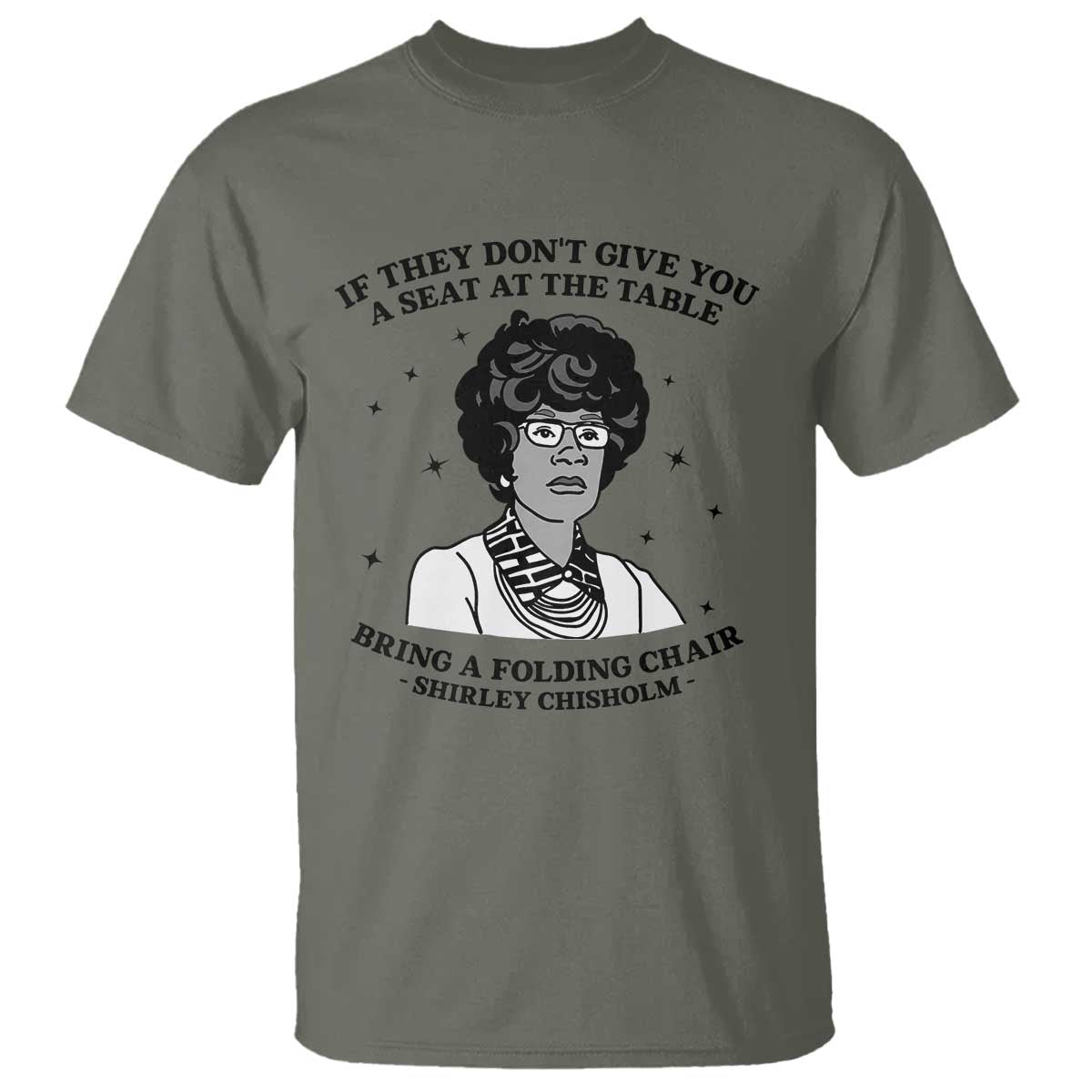 Shirley Chisholm Seat At The Table Quote T Shirt Black History Month Gift