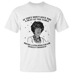 Shirley Chisholm Seat At The Table Quote T Shirt Black History Month Gift