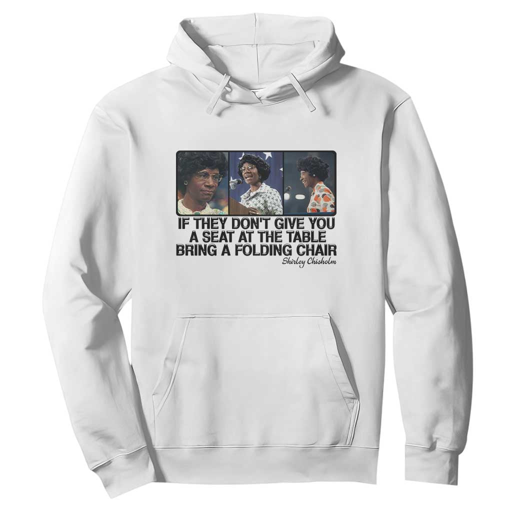 Shirley Chisholm Seat At The Table Quote Hoodie Strong Black Women Pride