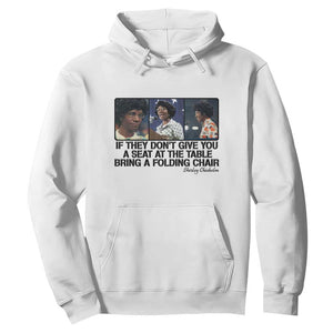 Shirley Chisholm Seat At The Table Quote Hoodie Strong Black Women Pride