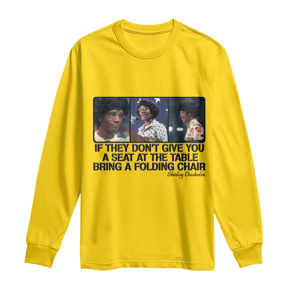 Shirley Chisholm Seat At The Table Quote Long Sleeve Shirt Strong Black Women Pride