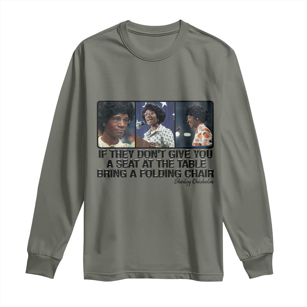 Shirley Chisholm Seat At The Table Quote Long Sleeve Shirt Strong Black Women Pride