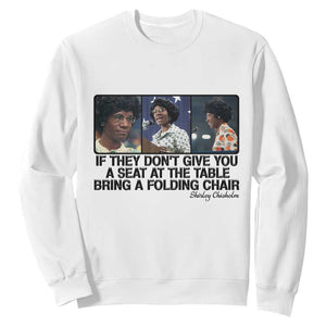 Shirley Chisholm Seat At The Table Quote Sweatshirt Strong Black Women Pride