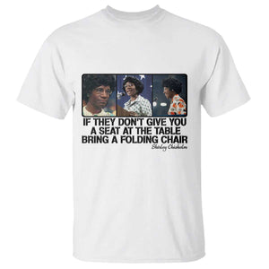 Shirley Chisholm Seat At The Table Quote T Shirt Strong Black Women Pride