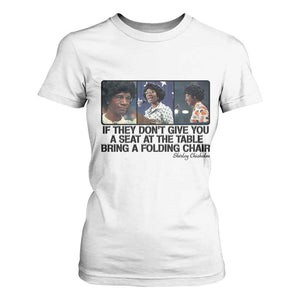Shirley Chisholm Seat At The Table Quote T Shirt For Women Strong Black Women Pride