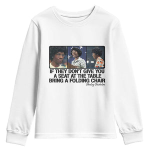 Shirley Chisholm Seat At The Table Quote Youth Sweatshirt Strong Black Women Pride
