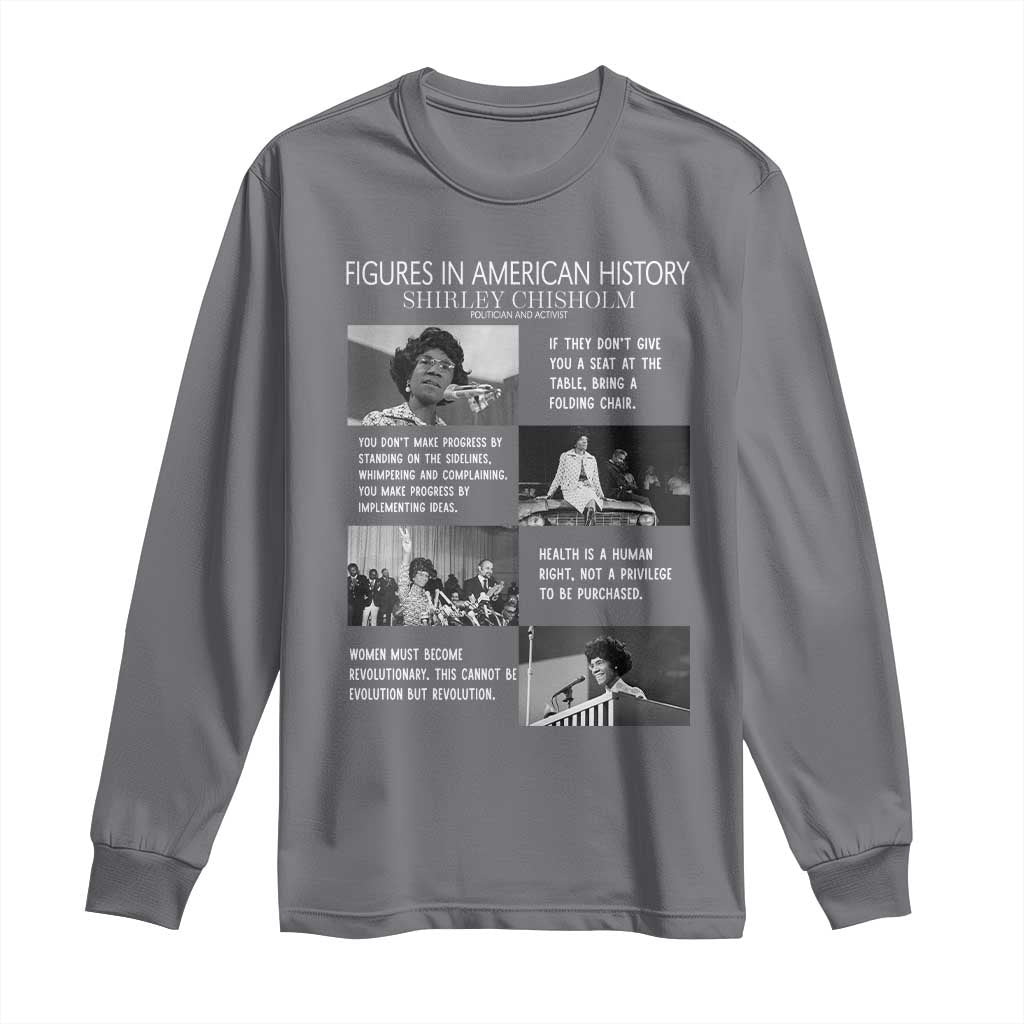 Shirley Chisholm Legacy Long Sleeve Shirt Civil Rights Woman Leader
