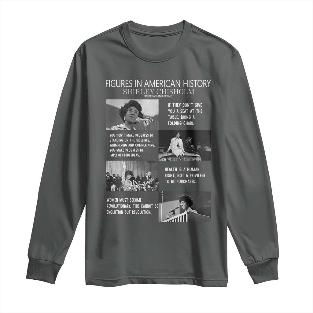 Shirley Chisholm Legacy Long Sleeve Shirt Civil Rights Woman Leader