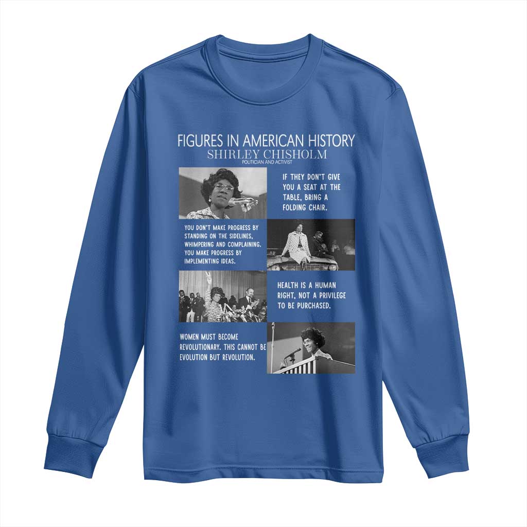 Shirley Chisholm Legacy Long Sleeve Shirt Civil Rights Woman Leader