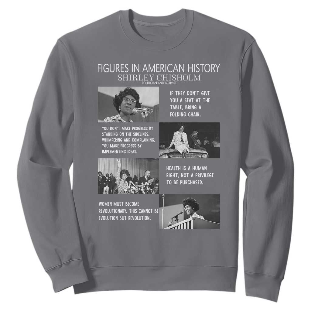 Shirley Chisholm Legacy Sweatshirt Civil Rights Woman Leader