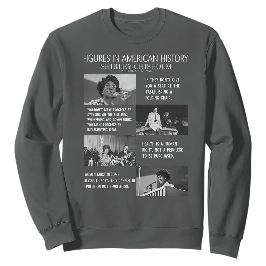 Shirley Chisholm Legacy Sweatshirt Civil Rights Woman Leader