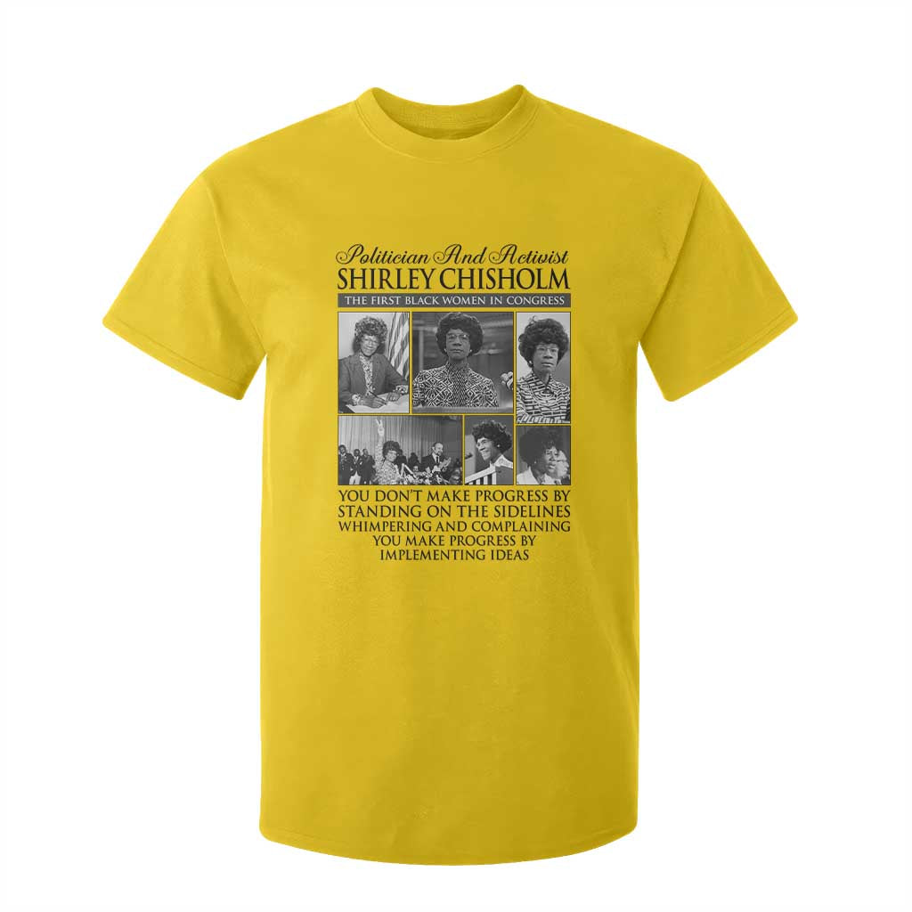 Shirley Chisholm T Shirt For Kid You Make Progress By Implementing Ideas Quote