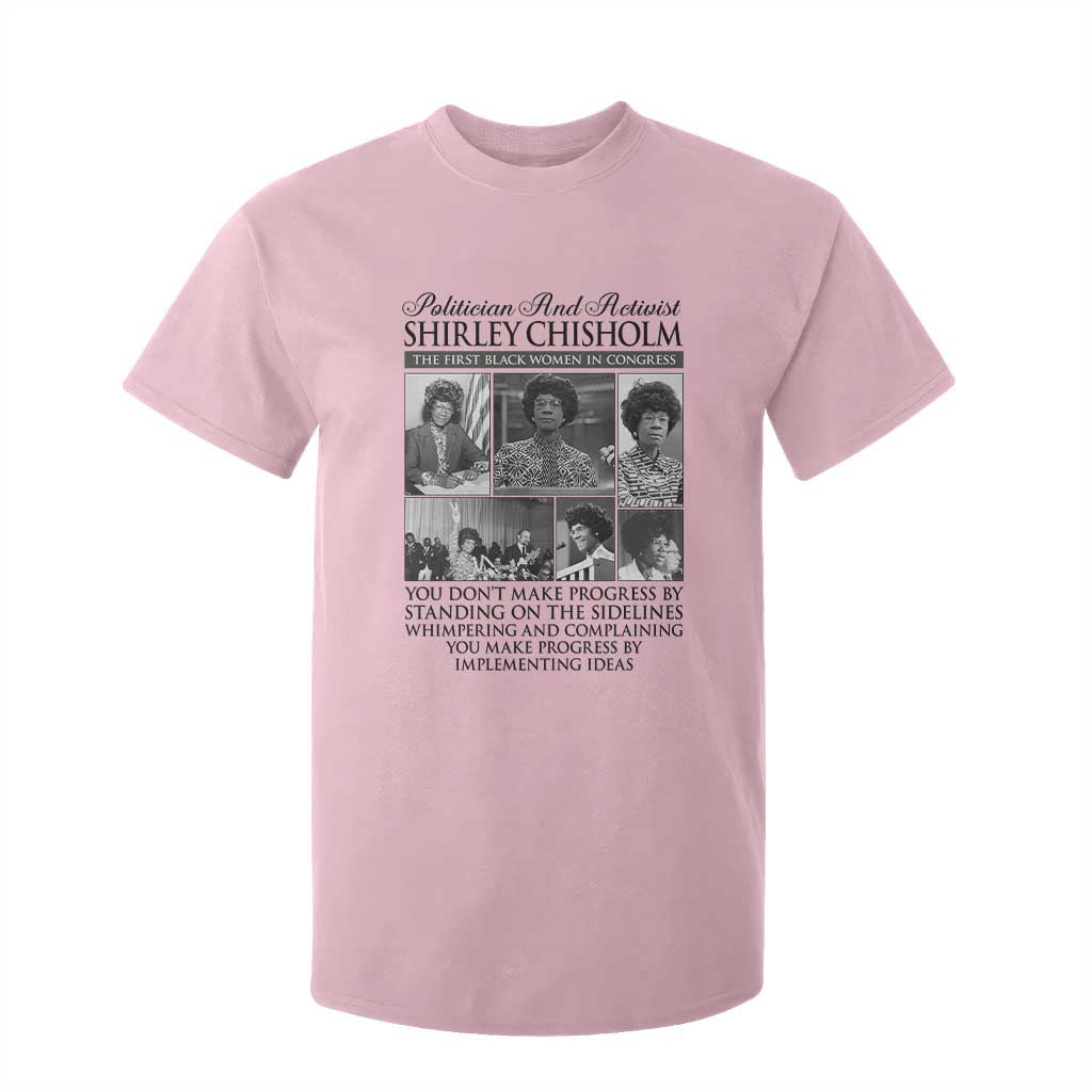 Shirley Chisholm T Shirt For Kid You Make Progress By Implementing Ideas Quote