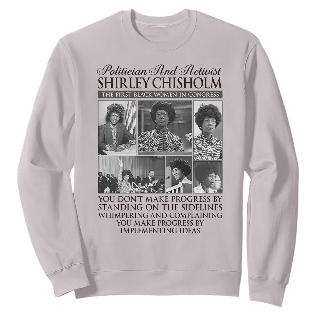 Shirley Chisholm Sweatshirt You Make Progress By Implementing Ideas Quote