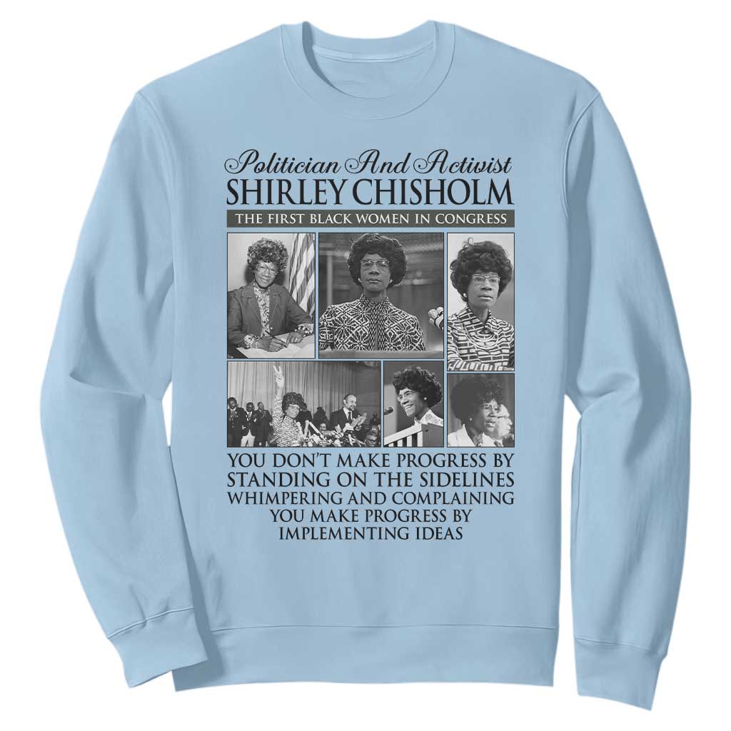 Shirley Chisholm Sweatshirt You Make Progress By Implementing Ideas Quote