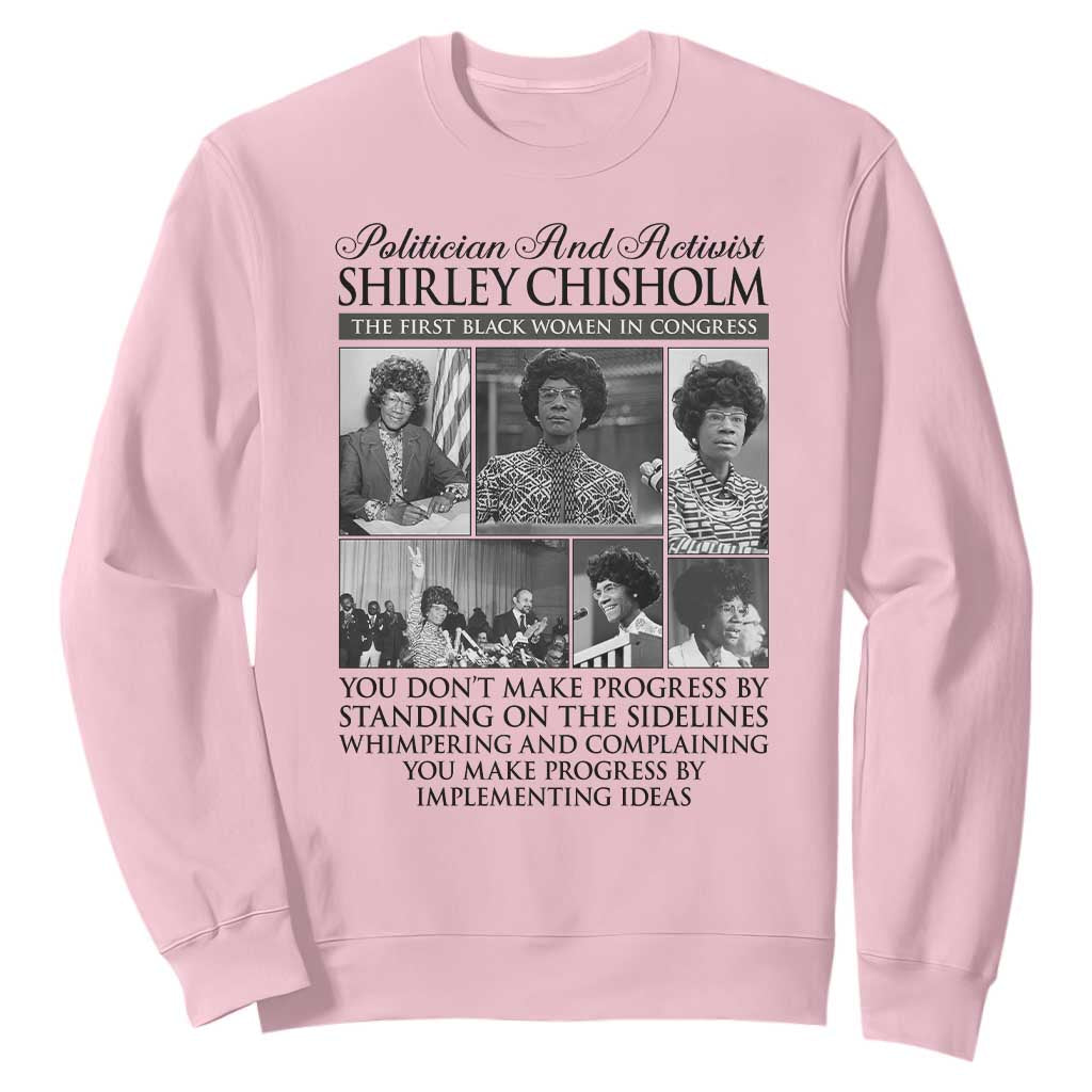 Shirley Chisholm Sweatshirt You Make Progress By Implementing Ideas Quote