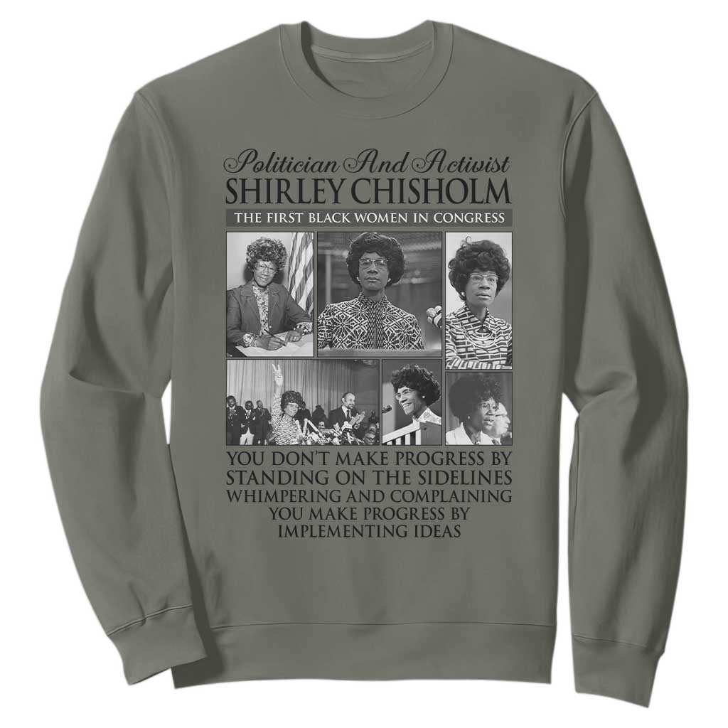Shirley Chisholm Sweatshirt You Make Progress By Implementing Ideas Quote