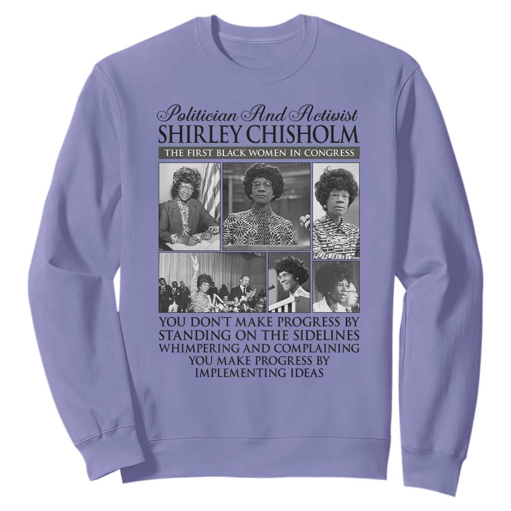Shirley Chisholm Sweatshirt You Make Progress By Implementing Ideas Quote
