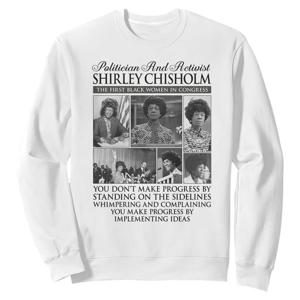 Shirley Chisholm Sweatshirt You Make Progress By Implementing Ideas Quote