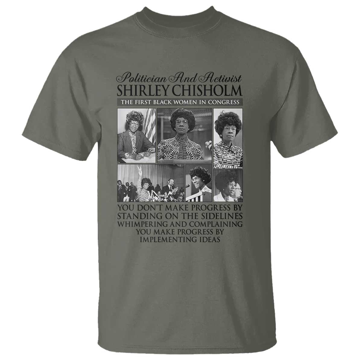 Shirley Chisholm T Shirt You Make Progress By Implementing Ideas Quote
