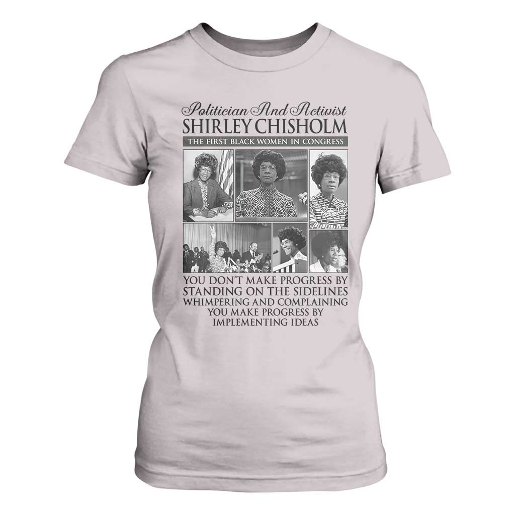 Shirley Chisholm T Shirt For Women You Make Progress By Implementing Ideas Quote