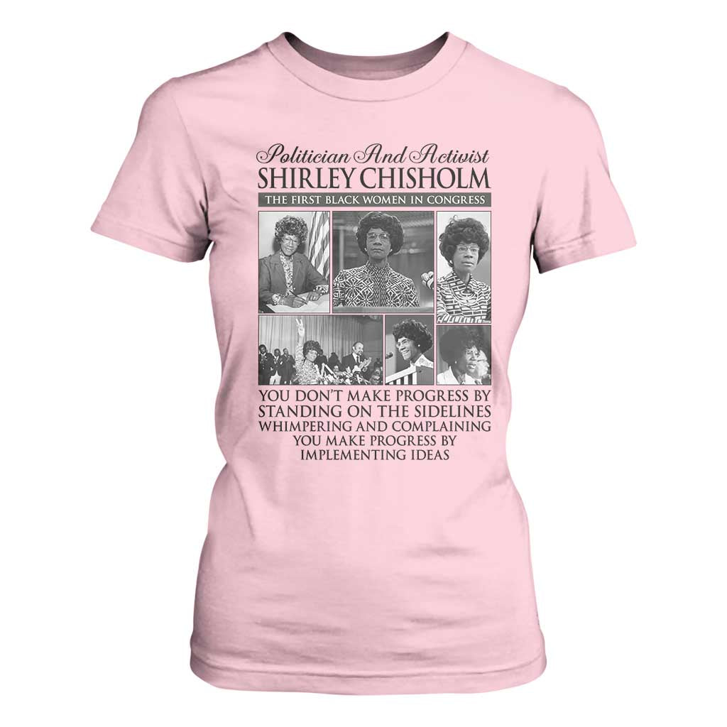 Shirley Chisholm T Shirt For Women You Make Progress By Implementing Ideas Quote