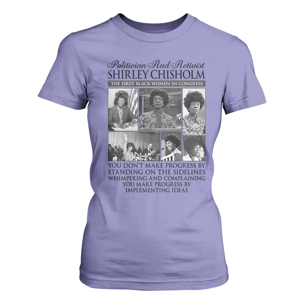 Shirley Chisholm T Shirt For Women You Make Progress By Implementing Ideas Quote