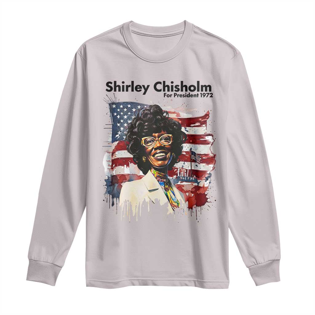 Shirley Chisholm For President 1972 With American Flag Long Sleeve Shirt